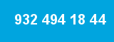 932 494 18 44